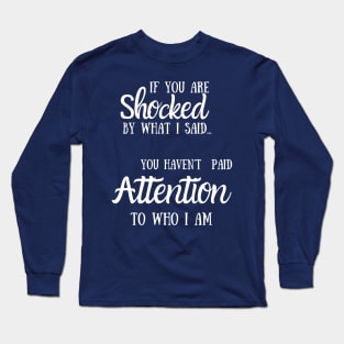 If You Are Shocked Long Sleeve T-Shirt